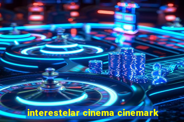 interestelar cinema cinemark